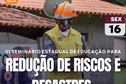 Educação de SP e Defesa Civil realizam seminário para redução de riscos e desastres