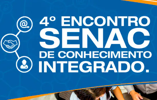 O Senac promove o 4º Encontro de Conhecimento Integrado