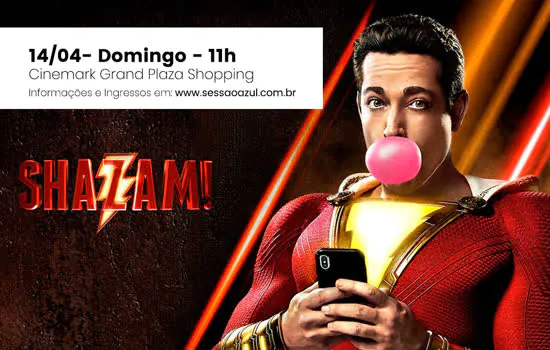 Grand Plaza recebe “Sessão Azul” com o filme “Shazam”