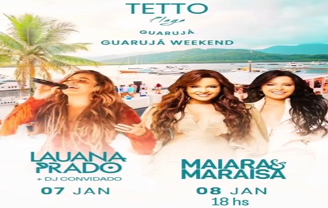 Maiara & Maraisa e Lauana Prado se apresentam no Tetto Playa Guarujá_x000D_
