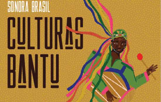 24ª edição do Sonora Brasil destaca a influência da matriz africana na música brasileira