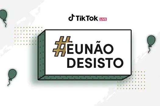 TikTok lança campanha #EuNãoDesisto, que contará histórias de superação e positividade