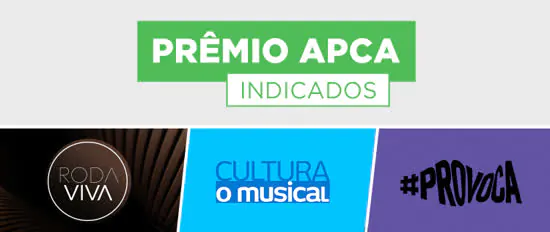 Três programas da TV Cultura são indicados ao Prêmio APCA