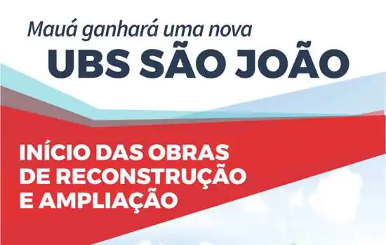 Mauá inicia as obras de reconstrução e ampliação da UBS São João