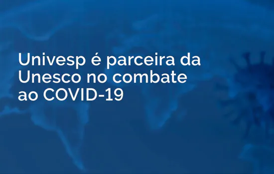 Univesp é parceira da Unesco no combate ao COVID-19