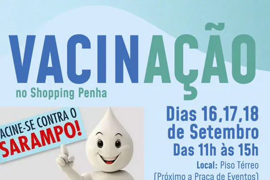 Shopping Penha realiza Campanha de Vacinação contra o Sarampo