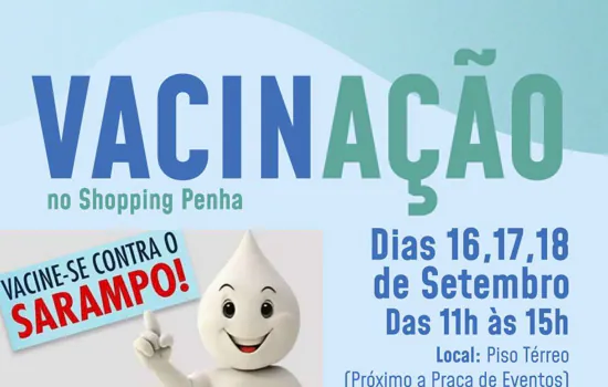 Shopping Penha realiza Campanha de Vacinação contra o Sarampo