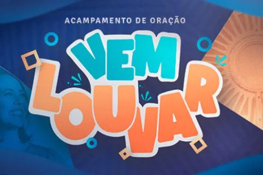 Acampamento “Vem Louvar” reúne fiéis para momentos de oração e alegria