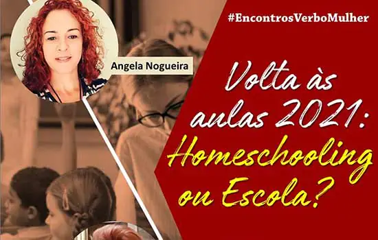 Volta às Aulas 2021 – Homeschooling ou Escola?