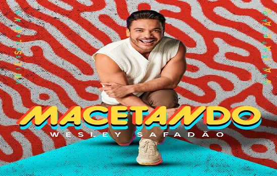 Single “Macetando” é a aposta do Wesley Safadão